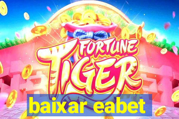 baixar eabet